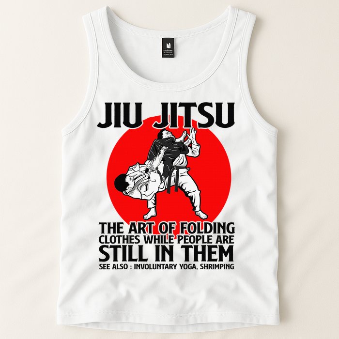 Jiu Jitsu Art of folding clothes while people still in them Tank Top