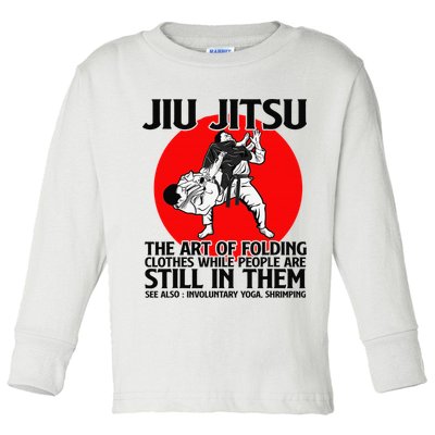 Jiu Jitsu Art of folding clothes while people still in them Toddler Long Sleeve Shirt