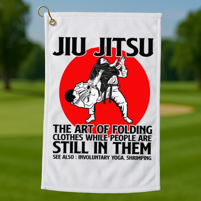 Jiu Jitsu Art of folding clothes while people still in them Golf Towel