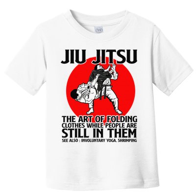 Jiu Jitsu Art of folding clothes while people still in them Toddler T-Shirt