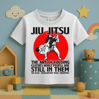 Jiu Jitsu Art of folding clothes while people still in them Toddler T-Shirt
