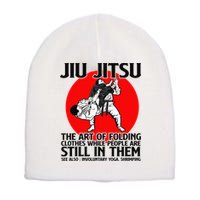 Jiu Jitsu Art of folding clothes while people still in them Short Acrylic Beanie