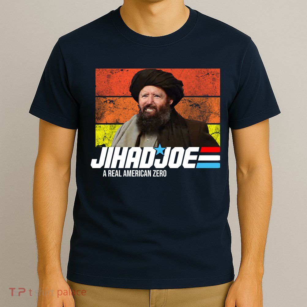 Jhad Joe A Real American Zero Anti Biden Funny T-Shirt