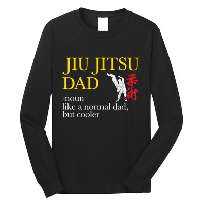 Jiu Jitsu Dad Noun Like A Normal Dad But Cooler Bbj Mma Long Sleeve Shirt