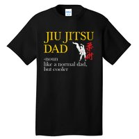 Jiu Jitsu Dad Noun Like A Normal Dad But Cooler Bbj Mma Tall T-Shirt