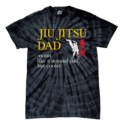 Jiu Jitsu Dad Noun Like A Normal Dad But Cooler Bbj Mma Tie-Dye T-Shirt