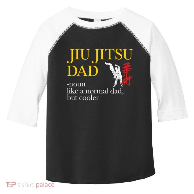 Jiu Jitsu Dad Noun Like A Normal Dad But Cooler Bbj Mma Toddler Fine Jersey T-Shirt