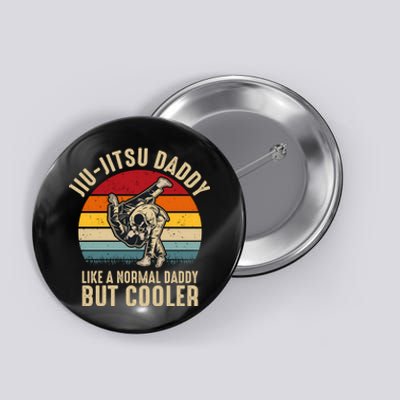 Jiu Jitsu Daddy Like A Normal Daddy But Cooler Funny Dad Gifts Retro Plus Size Button