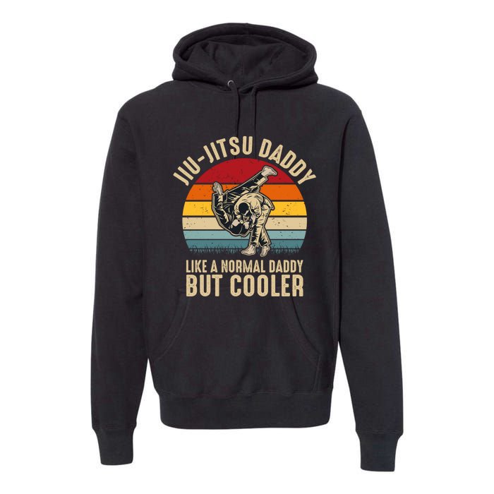 Jiu Jitsu Daddy Like A Normal Daddy But Cooler Funny Dad Gifts Retro Plus Size Premium Hoodie