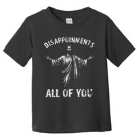 Jesus Joke Disappointments All Of You Christian Humor Toddler T-Shirt