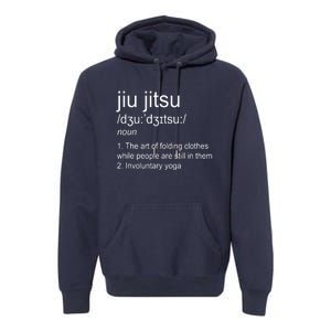 Jiu Jitsu Definition Martial Arts Premium Hoodie