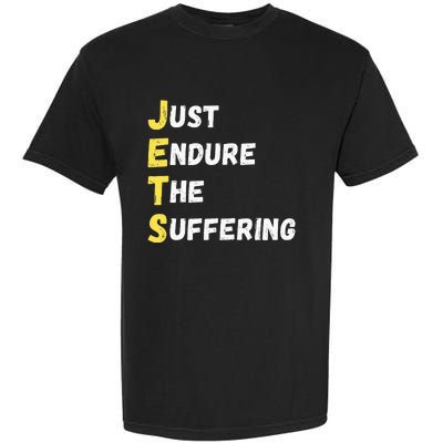 Jets Just Endure The Suffering Garment-Dyed Heavyweight T-Shirt