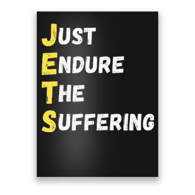 Jets Just Endure The Suffering Poster