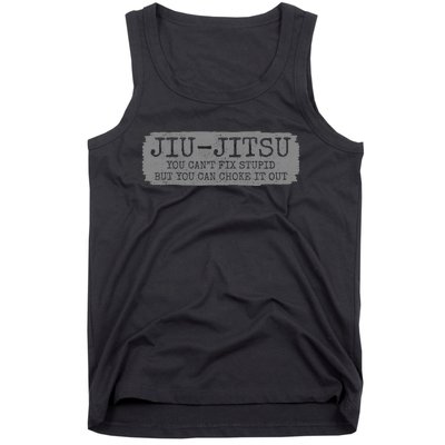 Jiu Jitsu Funny Can't Fix Stupid BJJ MMA Jujitsu Tank Top