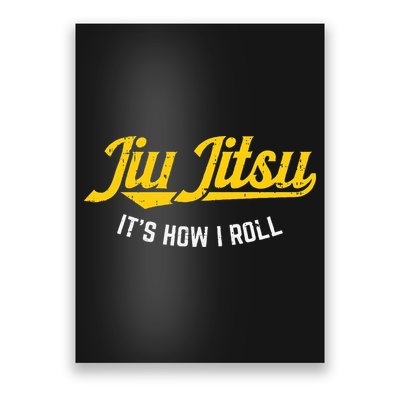 Jiu Jitsu How I Roll Funny Bjj Training Martial Arts Gift Poster