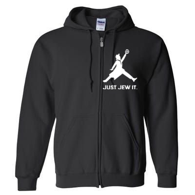 Just Jew It Funny Jewish Full Zip Hoodie