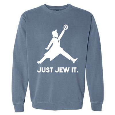 Just Jew It Funny Jewish Garment-Dyed Sweatshirt