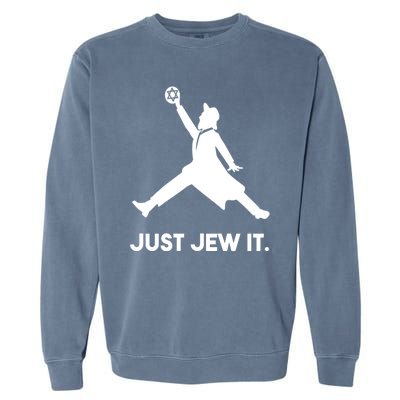 Just Jew It Funny Jewish Garment-Dyed Sweatshirt