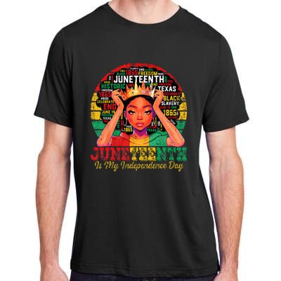 Juneteenth  Juneteenth Is My Independence Day Adult ChromaSoft Performance T-Shirt