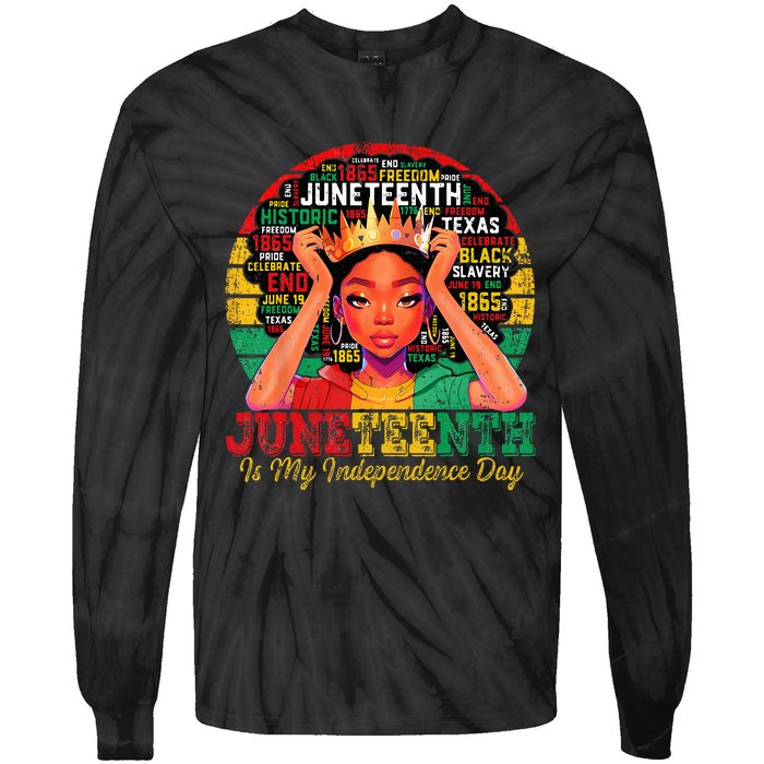 Juneteenth  Juneteenth Is My Independence Day Tie-Dye Long Sleeve Shirt