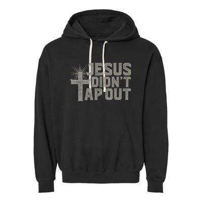 Jiu Jitsu Jesus Faith Christian Jesus Didn't Tap Out Garment-Dyed Fleece Hoodie