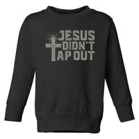 Jiu Jitsu Jesus Faith Christian Jesus Didn't Tap Out Toddler Sweatshirt