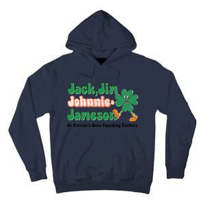 Jack Jim Johnnie And Jameson St Patrick's Day Founding Father Dinking Team Tall Hoodie