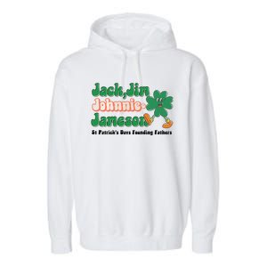 Jack Jim Johnnie And Jameson St Patrick's Day Founding Father Dinking Team Garment-Dyed Fleece Hoodie