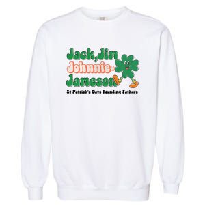 Jack Jim Johnnie And Jameson St Patrick's Day Founding Father Dinking Team Garment-Dyed Sweatshirt