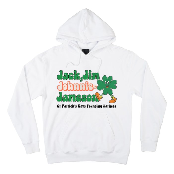 Jack Jim Johnnie And Jameson St Patrick's Day Founding Father Dinking Team Hoodie