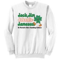 Jack Jim Johnnie And Jameson St Patrick's Day Founding Father Dinking Team Sweatshirt