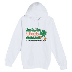 Jack Jim Johnnie And Jameson St Patrick's Day Founding Father Dinking Team Premium Pullover Hoodie