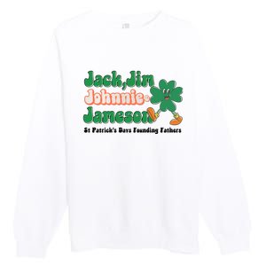 Jack Jim Johnnie And Jameson St Patrick's Day Founding Father Dinking Team Premium Crewneck Sweatshirt