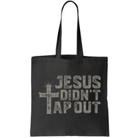 Jiu Jitsu Jesus Faith Christian Jesus DidnT Tap Out Tote Bag