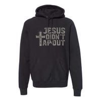 Jiu Jitsu Jesus Faith Christian Jesus DidnT Tap Out Premium Hoodie