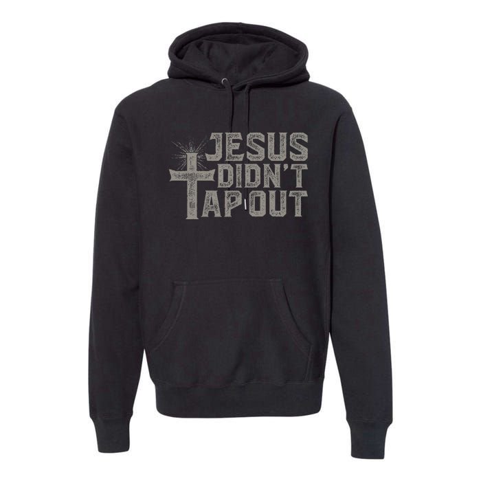 Jiu Jitsu Jesus Faith Christian Jesus DidnT Tap Out Premium Hoodie