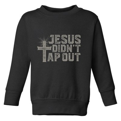 Jiu Jitsu Jesus Faith Christian Jesus DidnT Tap Out Toddler Sweatshirt
