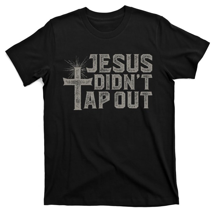 Jiu Jitsu Jesus Faith Christian Jesus DidnT Tap Out T-Shirt