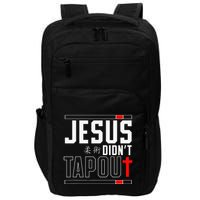 Jiu Jitsu Jesus Faith Christian Jesus DidnT Tap Out Impact Tech Backpack