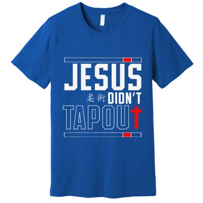 Jiu Jitsu Jesus Faith Christian Jesus DidnT Tap Out Premium T-Shirt