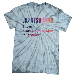 Jiu Jitsu Mom Like A Normal Mom But Cooler Tie-Dye T-Shirt