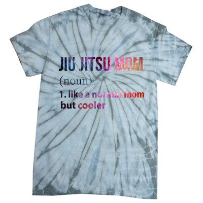 Jiu Jitsu Mom Like A Normal Mom But Cooler Tie-Dye T-Shirt