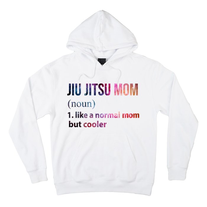 Jiu Jitsu Mom Like A Normal Mom But Cooler Hoodie