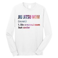 Jiu Jitsu Mom Like A Normal Mom But Cooler Long Sleeve Shirt