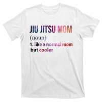 Jiu Jitsu Mom Like A Normal Mom But Cooler T-Shirt