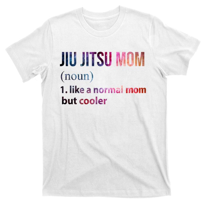 Jiu Jitsu Mom Like A Normal Mom But Cooler T-Shirt