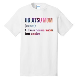 Jiu Jitsu Mom Like A Normal Mom But Cooler Tall T-Shirt