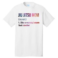 Jiu Jitsu Mom Like A Normal Mom But Cooler Tall T-Shirt