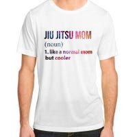 Jiu Jitsu Mom Like A Normal Mom But Cooler Adult ChromaSoft Performance T-Shirt