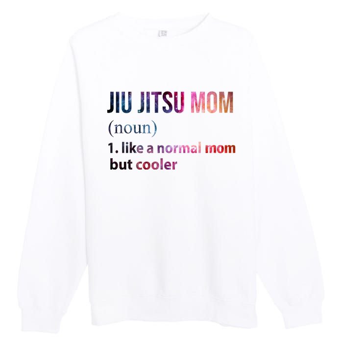 Jiu Jitsu Mom Like A Normal Mom But Cooler Premium Crewneck Sweatshirt